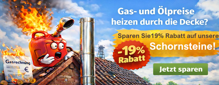 19% Rabatt auf Doppelwandige Schornsteine